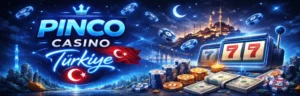 Pinco Casino Türkiye online casino slot oyunları canlı casino gerçek para